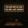 You Are Not In Love Neon Væglampe