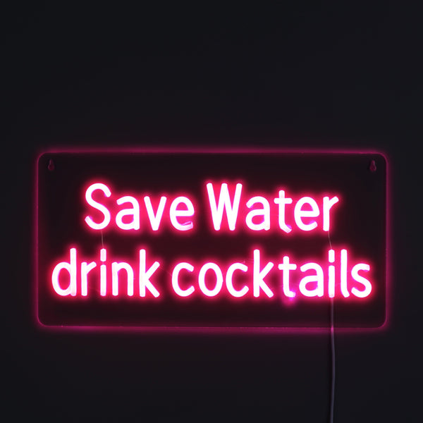 Save Water Drink Cocktails Neon Væglampe