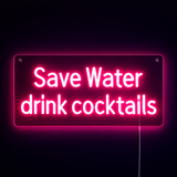 Save Water Drink Cocktails Neon Væglampe